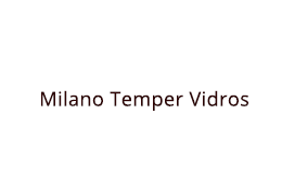 Milano Temper Vidros